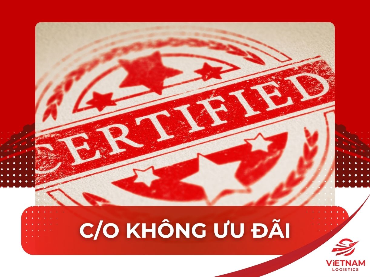 Các loại C/O không ưu đãi 